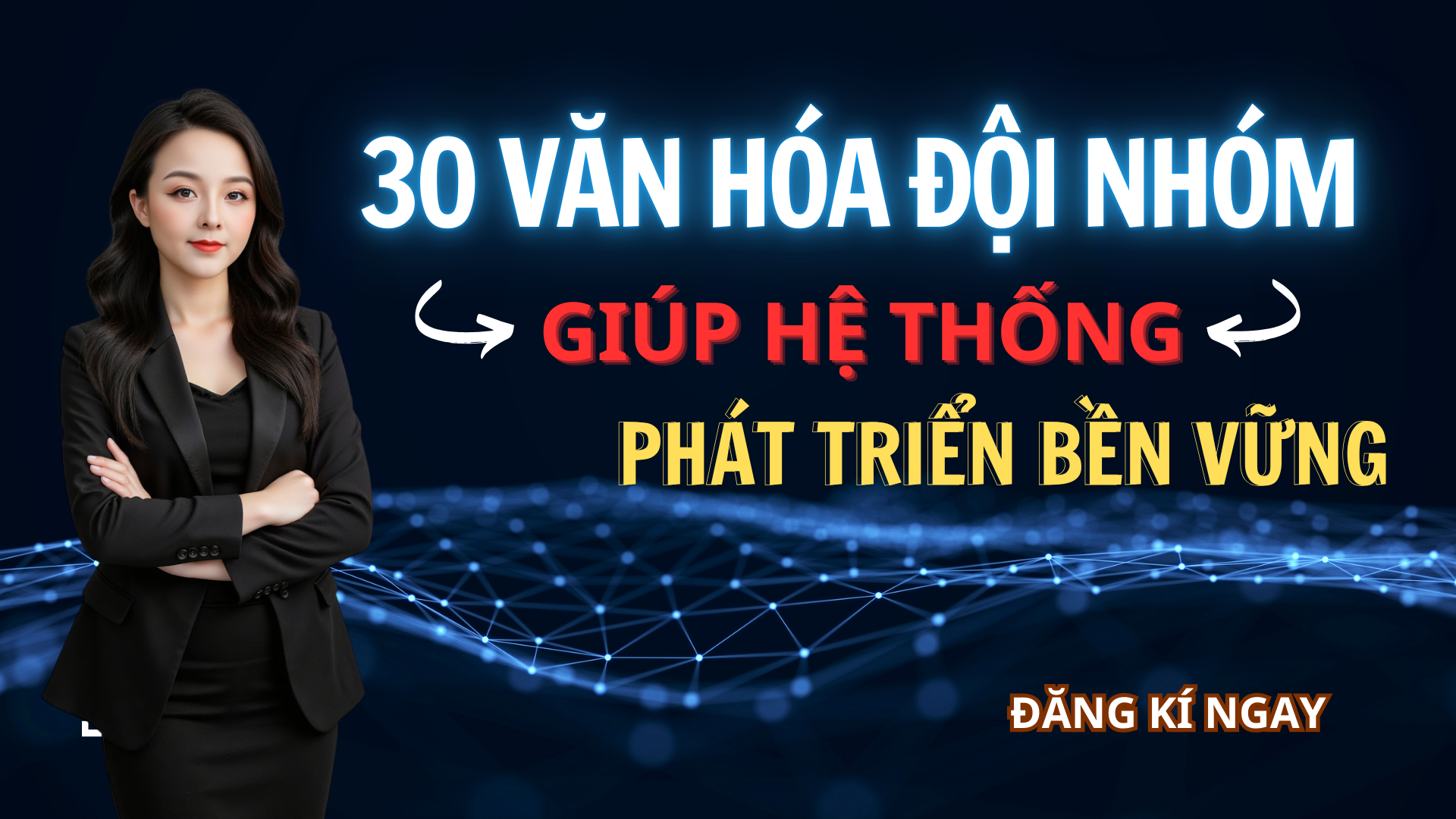 30 Văn Hoá Đội Nhóm Giúp Hệ Thống Phát Triển Bền Vững